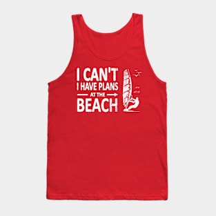I CAN'T I Have PLANS at the BEACH Funny Windsurfing White Tank Top